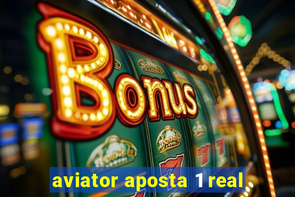 aviator aposta 1 real